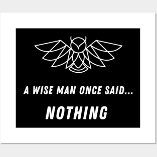 A wise man once said nothing Posters and Art